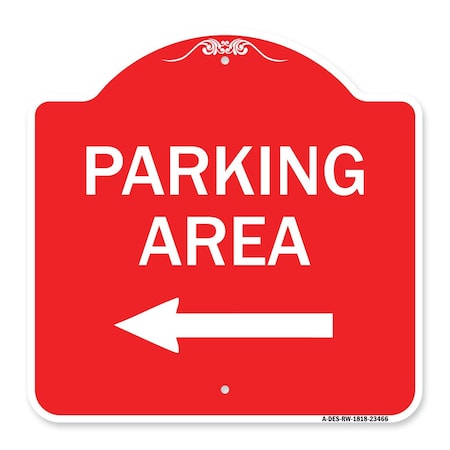 Signmission Designer Series Parking Area W/ Left Arrow, Red & White Aluminum Sign, 18" x 18", RW-1818-23466 A-DES-RW-1818-23466